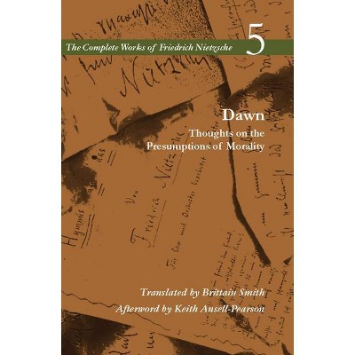 Dawn - (Complete Works of Friedrich Nietzsche) Annotated by  Friedrich Wilhelm Nietzsche (Paperback)