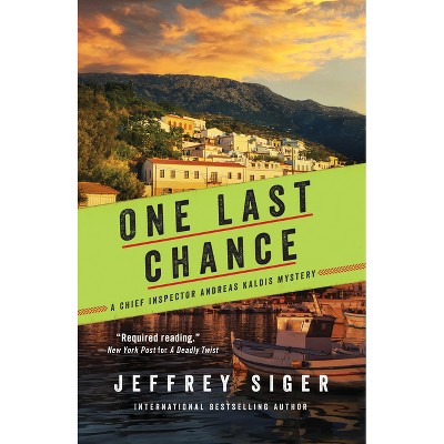 One Last Chance - (Chief Inspector Andreas Kaldis Mysteries) by  Jeffrey Siger (Hardcover)