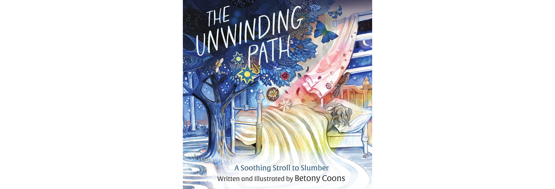 The Unwinding Path - by  Betony Coons (Hardcover)