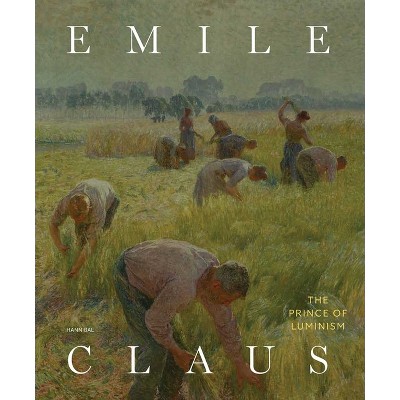 Emile Claus - by  Johan Smet (Hardcover)