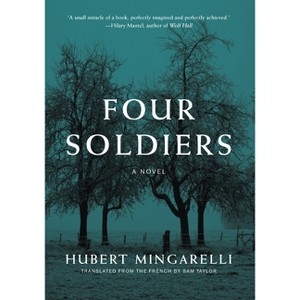 Four Soldiers - by  Hubert Mingarelli (Hardcover) - 1 of 1