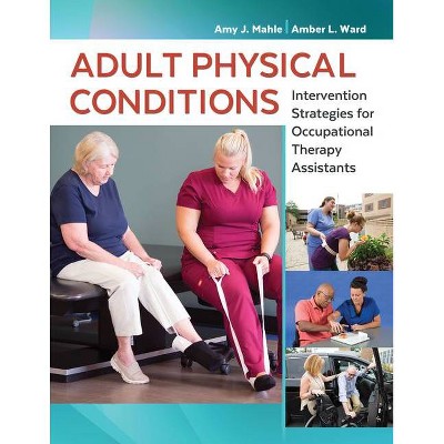 Adult Physical Conditions - by  Amy J Mahle & Amber L Ward (Hardcover)