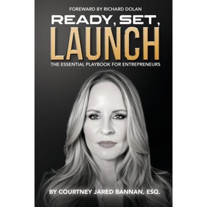 Ready, Set, Launch - by  Courtney Jared Bannan (Paperback) - 1 of 1