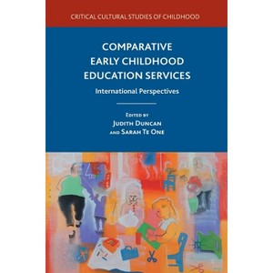Comparative Early Childhood Education Services - (Critical Cultural Studies of Childhood) by  J Duncan & S One (Paperback) - 1 of 1