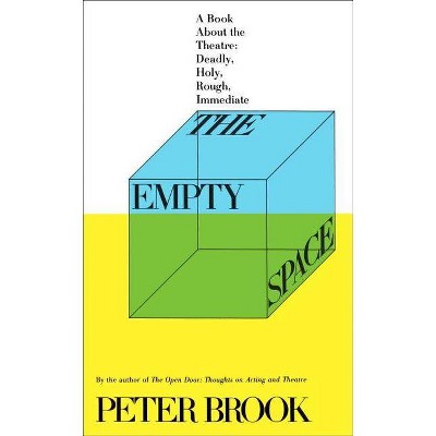 The Empty Space - by  Peter Brook (Paperback)