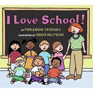 I Love School! - by  Philemon Sturges (Paperback) - 1 of 1