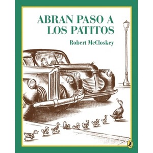 Abran Paso a Los Patitos - (Picture Puffin Books) by  Robert McCloskey (Paperback) - 1 of 1