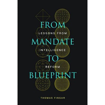 From Mandate to Blueprint - by  Thomas Fingar (Paperback)