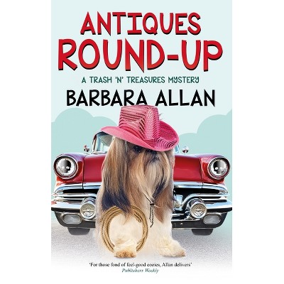 Antiques Round-Up - (Trash 'n' Treasures Mystery) by  Barbara Allan (Hardcover)