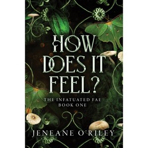 How Does It Feel? - by Jeneane O'Riley (Paperback) - 1 of 1