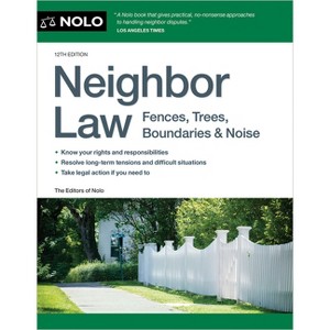 Neighbor Law - 12th Edition by  Editors Of Nolo (Paperback) - 1 of 1