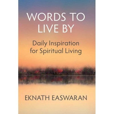 Words to Live by - 4th Edition by  Eknath Easwaran (Paperback)