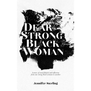 Dear Strong Black Woman - by  Jennifer Sterling (Paperback) - 1 of 1