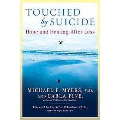 Touched by Suicide - by  Michael F Myers & Carla Fine (Paperback)