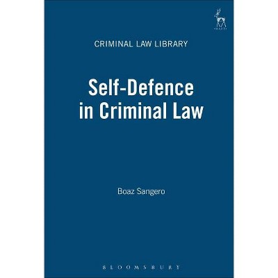 Self-Defence in Criminal Law - (Criminal Law Library) by  Boaz Sangero (Paperback)