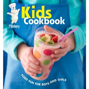 Pillsbury Kids Cookbook - (Pillsbury Cooking) by  Pillsbury Editors (Hardcover) - 1 of 1