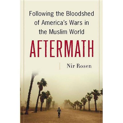 Aftermath - by  Nir Rosen (Hardcover)