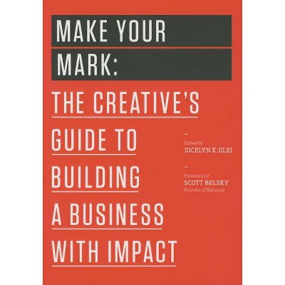 Make Your Mark - (99u Book) (Paperback)