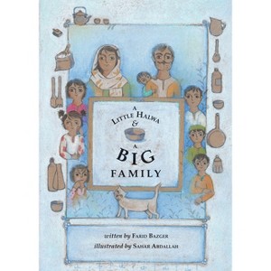 A Little Halwa and a Big Family - by  Farid Bazger (Hardcover) - 1 of 1