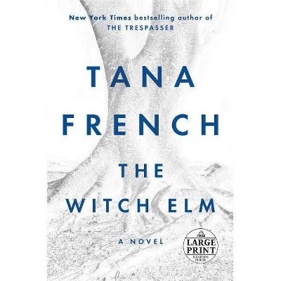 The Witch Elm - Large Print by  Tana French (Paperback)