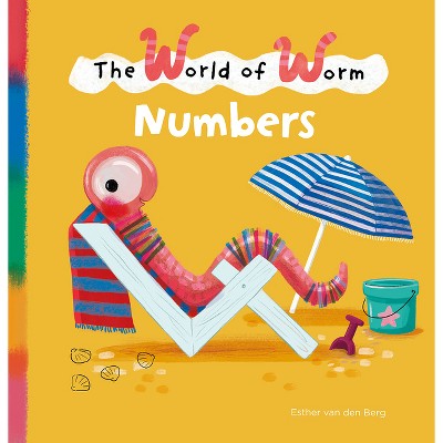 The World of Worm. Numbers - by  Esther Van Den Berg (Hardcover)