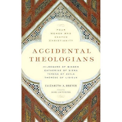 Accidental Theologians - by  Elizabeth A Dreyer (Paperback)