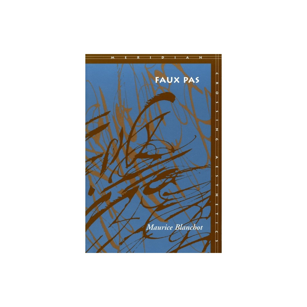 Faux Pas - (Meridian: Crossing Aesthetics) by Maurice Blanchot (Paperback)