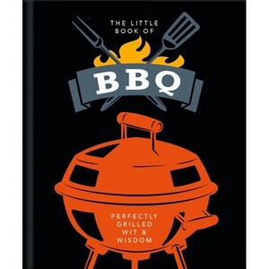 The Little Book of BBQ - (Little Books of Food & Drink) by  Orange Hippo! (Hardcover) - 1 of 1
