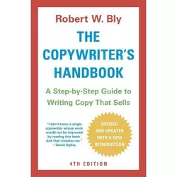 The Copywriter's Handbook - 4th Edition by  Robert W Bly (Paperback)