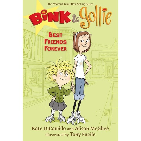 Bink & Gollie: Best Friends Forever - (Bink and Gollie) by Kate DiCamillo &  Alison McGhee (Hardcover)