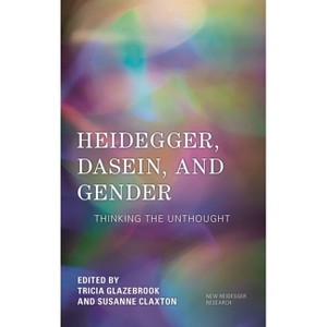 Heidegger, Dasein, and Gender - (New Heidegger Research) by  Patricia Glazebrook & Susanne Claxton (Hardcover) - 1 of 1