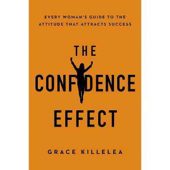 The Confidence Effect - by  Grace Killelea (Paperback)