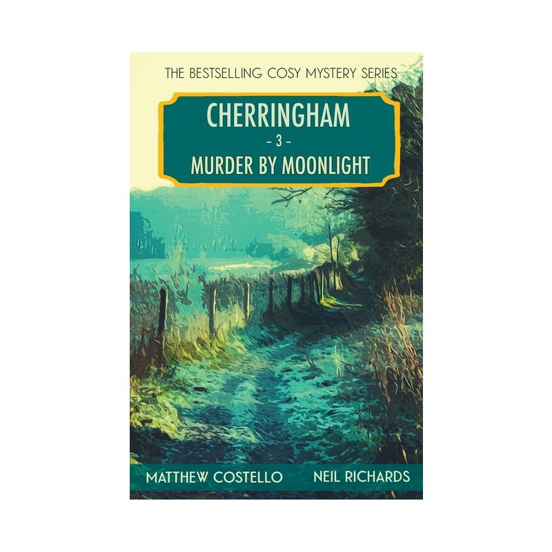 Murder by Moonlight - (Cherringham Cosy Mystery) by  Matthew Costello & Neil Richards (Paperback), 1 of 2
