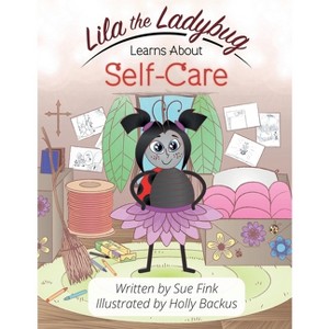 Lila the Ladybug Learns Self-Care - by  Susan L Fink (Paperback) - 1 of 1