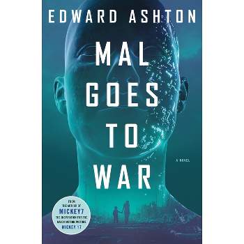 Mal Goes to War - by  Edward Ashton (Hardcover)