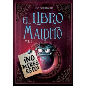 Libro Maldito, El. No Mires Esto! - Vol. 3 - by  Jens Schumacher (Hardcover) - 1 of 1