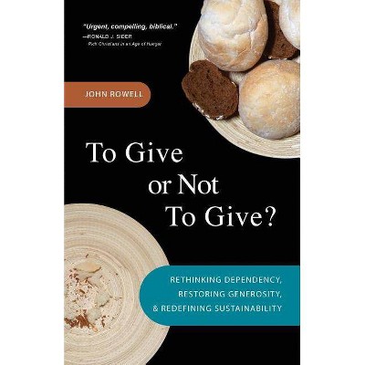 To Give or Not to Give - by  John Rowell (Paperback)