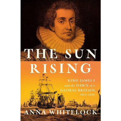 The Sun Rising - by  Anna Whitelock (Hardcover)