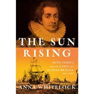 The Sun Rising - by  Anna Whitelock (Hardcover) - 1 of 1
