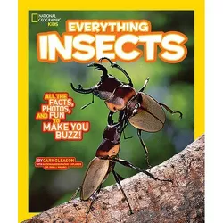 National Geographic Kids Everything Insects - by  Carrie Gleason (Paperback)