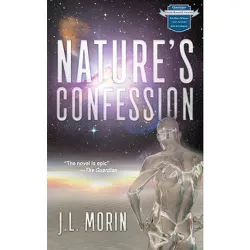 Nature's Confession - by  Jl Morin (Paperback)