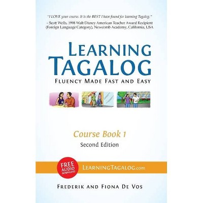 Learning Tagalog - Fluency Made Fast and Easy - Course Book 1 (Part of 7 Book Set) Color + Free Audio Download - (Learning Tagalog Print Edition)