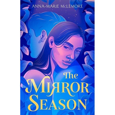 The Mirror Season - by  Anna-Marie McLemore (Paperback) - image 1 of 1