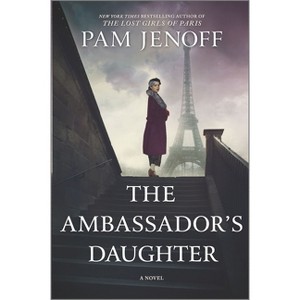 The Ambassador's Daughter - (Kommandant's Girl) by  Pam Jenoff (Hardcover) - 1 of 1