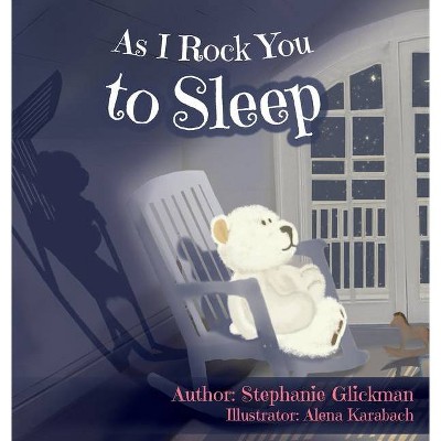 As I Rock You to Sleep - Large Print by  Stephanie Glickman (Hardcover)