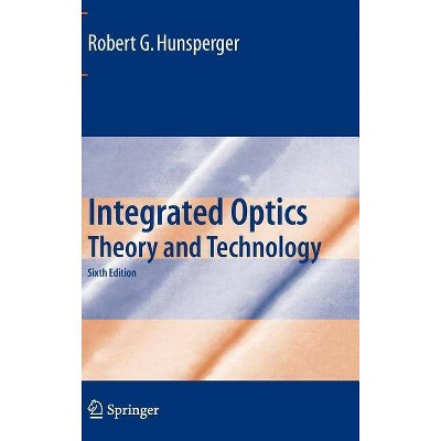 Integrated Optics - 6th Edition by  Robert G Hunsperger (Hardcover)