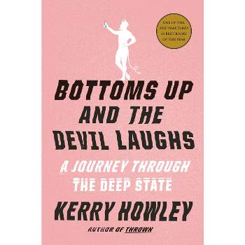 Bottoms Up and the Devil Laughs - by Kerry Howley