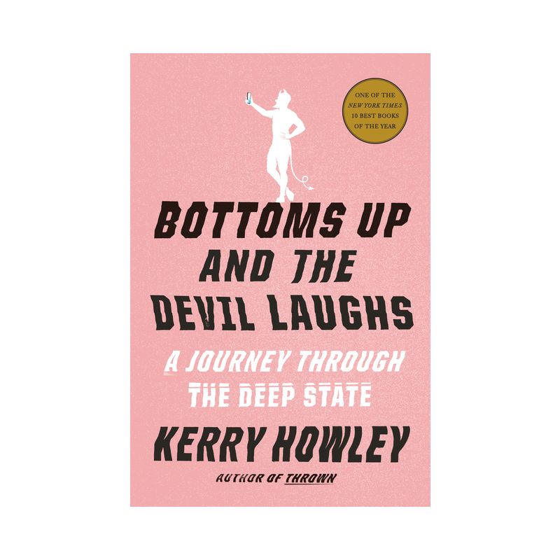 Bottoms Up and the Devil Laughs - by Kerry Howley, 1 of 2