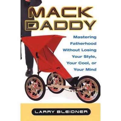 Mack Daddy - by  Larry Bleidner (Paperback)