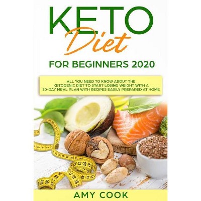 Keto Diet for Beginners 2020 - by  Amy Cook (Paperback)